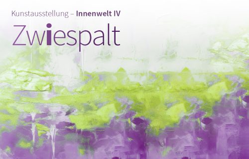 Kunstausstellung “Innenwelt IV – Zwiespalt”